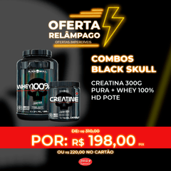 Combo Black Skull: WHey 100% HD + creatina 300g 100% pura