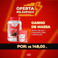 Kit ganho de Massa: Relish Whey 900g + creatina 150g 100% pura Corpo Life