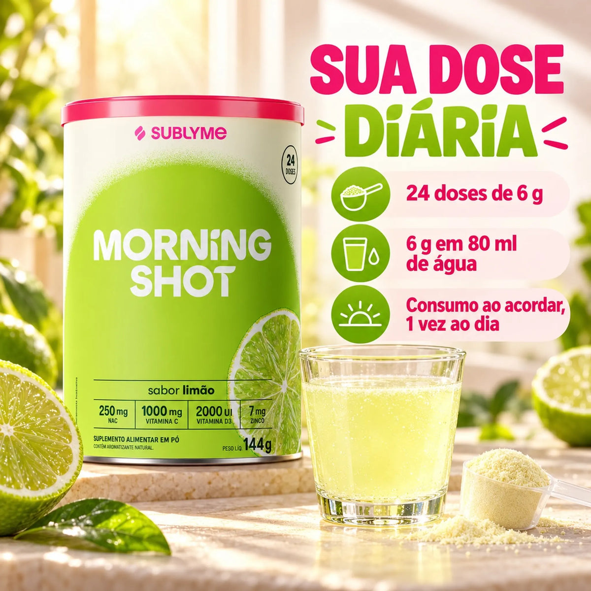 Dose diária do Morning Shot 144g Sublyme: 6 g em 80 ml de água