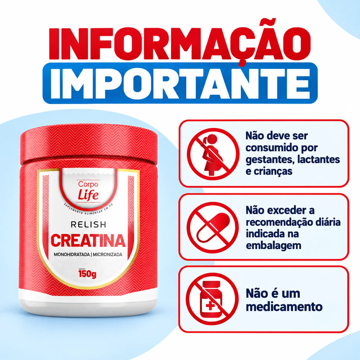 Informações importantes da Relish Creatina Corpo Life 150g