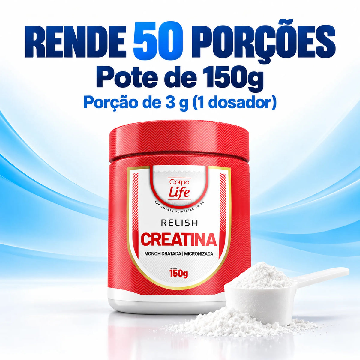 Relish Creatina Corpo Life 150g rende 50 porções de 3g