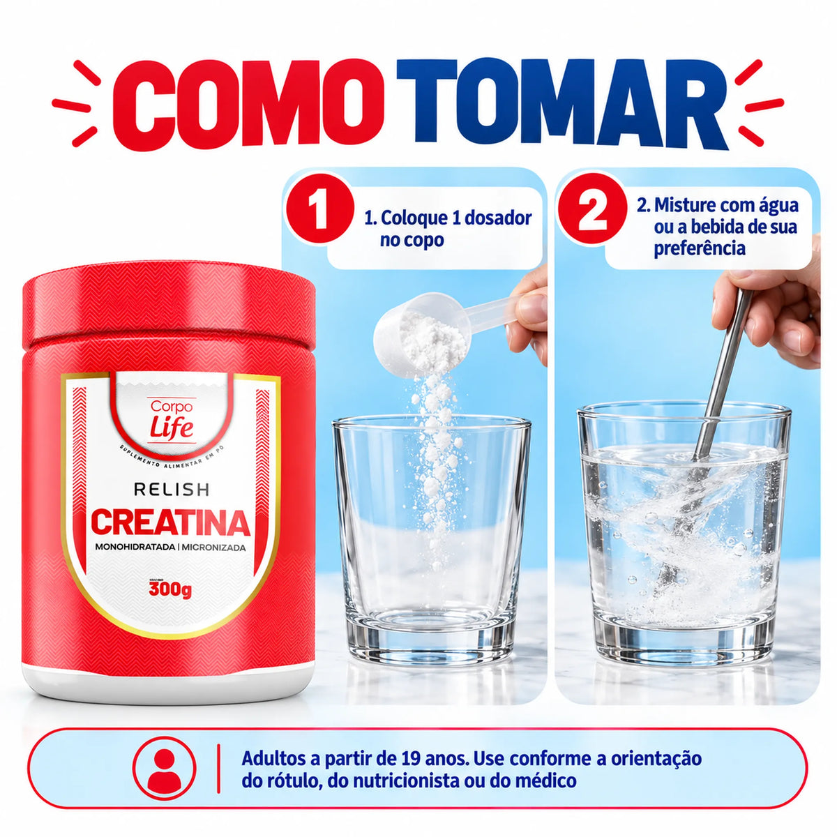 Como tomar a Relish Creatina Corpo Life 300g